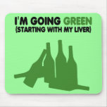 Funny beer slogan,going green mousepads