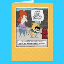 Funny birthday card: To Pee or Not to Pee Dog cards