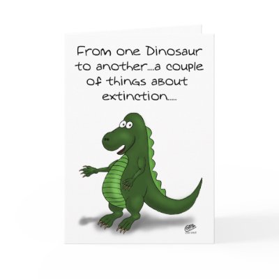 Funny Birthday Cards: Dinosaur extinction by nopolymon