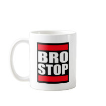 Funny BROSTOP Anti Brostep Dubstep Coffee Mugs