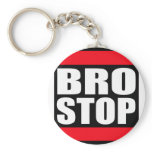 Funny BROSTOP Anti Brostep Dubstep Keychain