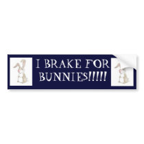 funny bunny, funny bunny, I BRAKE FOR BUNNIES!!!!! Bumper Sticker