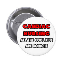 Funny Cardiac Nurse Shirts and Gifts Pinback Button