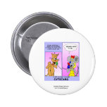 Funny Cat Cartoon Novelty Button (Cat Scams)