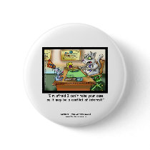 Funny Cat & Lawyer Funny Novelty Button