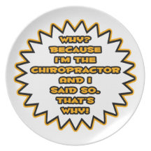 Funny Chiropractor ... Because I Said So Party Plate