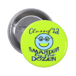 Funny Class of 2012 - Smarter by the Dozen Pinback Buttons