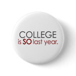 Funny College Grad Button