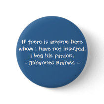 Funny Composer Quotes - Brahms buttons