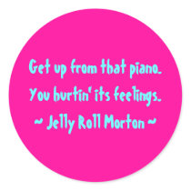 Funny Composer Quotes - Jelly Roll Morton stickers