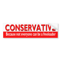Funny CONSERVATIVE Bumper Sticker