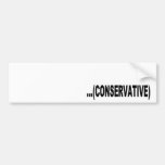 Funny Conservative Bumper Sticker