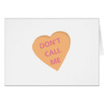 Funny conversation heart: 'Don't call me' t-shirts Greeting Cards