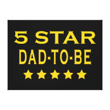Funny Cool Gifts : Five Star Dad to Be Canvas Prints