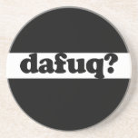 Funny dafuq humour coasters