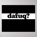 Funny dafuq humour posters