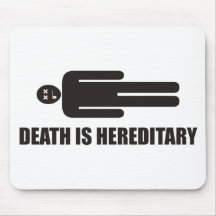 Funny - Death is hereditary Mousepads