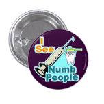 Funny Dentist Dental Hygienist Pinback Buttons