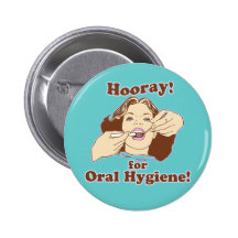 Funny Dentists and Hygienists Buttons