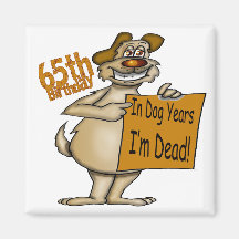 Funny Dog 65th Birthday Gifts Refrigerator Magnet