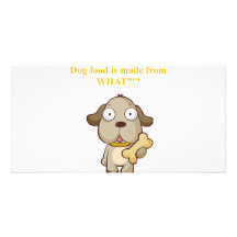 Funny Dog food is made from what?! Photo Greeting Card