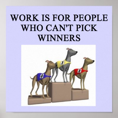 FUNNY DOG RACING JOKE POSTER by jimhartley