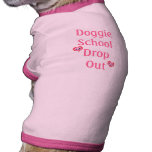 Funny Dog School Drop Out Doggie Tshirt