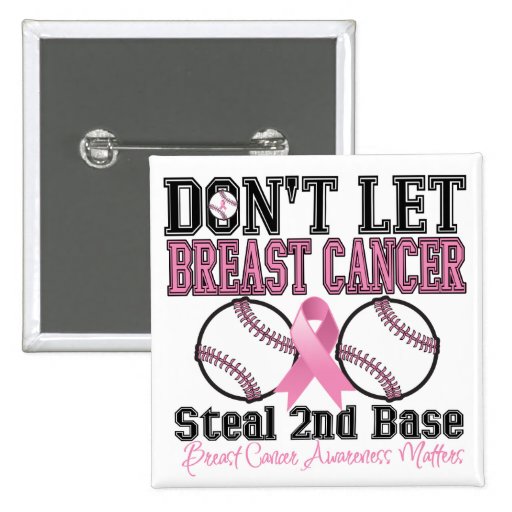 Funny Dont Let Breast Cancer Steal 2nd Base Pinback Buttons