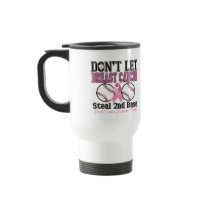Funny Dont Let Breast Cancer Steal 2nd Base Mug