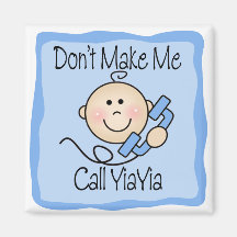 Funny Don't Make Me Call YiaYia Fridge Magnet