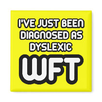 Funny dyslexic refrigerator magnet