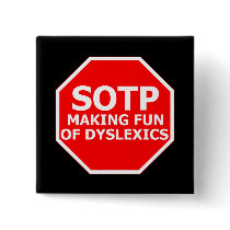 Funny dyslexic sign pinback buttons