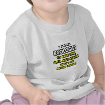 Funny Ecologist T-Shirts and Gifts