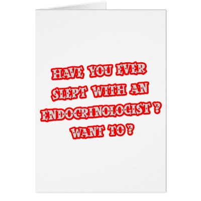 Funny Endocrinologist Pick-Up Line by Endocrinologist