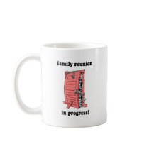 Funny family reunion coffee mugs