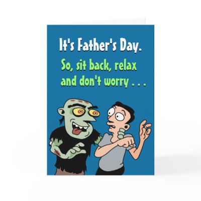 Funny Father's Day Cards: Relax by TomR1953