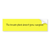 Funny Filipino Proverb Bumper Sticker - Tomato bumper stickers
