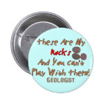 Funny Geologist Gifts "These Are My Rocks" Pins