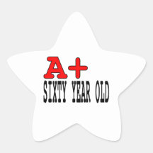 Funny Gifts for 60th Birthdays : A+ Sixty Year Old Star Sticker