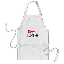 Funny Gifts for Dads to Be : A+ Dad to Be Apron