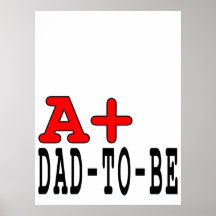Funny Gifts for Dads to Be : A+ Dad to Be Poster