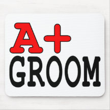 Funny Gifts for Grooms : A+ Groom Mousepad