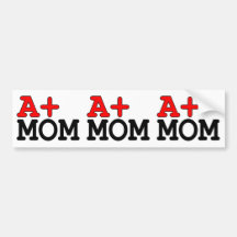 Funny Gifts for Moms : A+ Mom Bumper Sticker