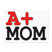 Funny Gifts for Moms : A+ Mom Gallery Wrapped Canvas