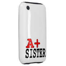 Funny Gifts for Sisters : A+ Sister iPhone 3 Tough Cover