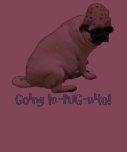 Funny Going in-PUG-nito! Pug Dog T-Shirt