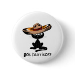 Funny got burritos buttons