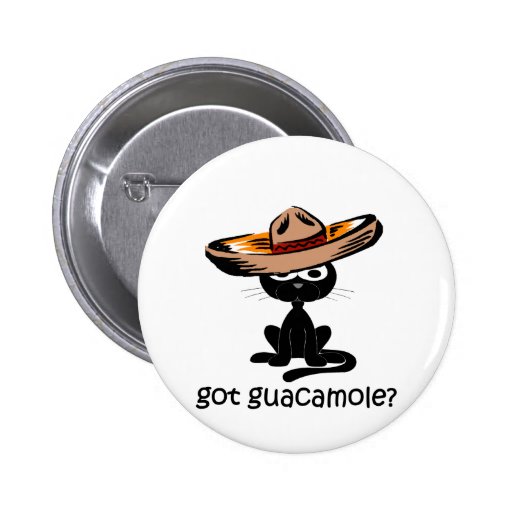 Funny got guacamole pinback button