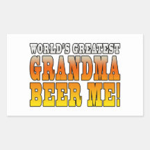 Funny Grandmothers Worlds Greatest Grandma Beer Me Sticker