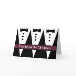 FUNNY Groomsman Invite with Three Tuxes Card